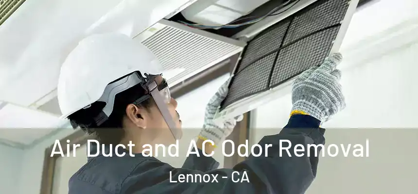 Air Duct and AC Odor Removal Lennox - CA