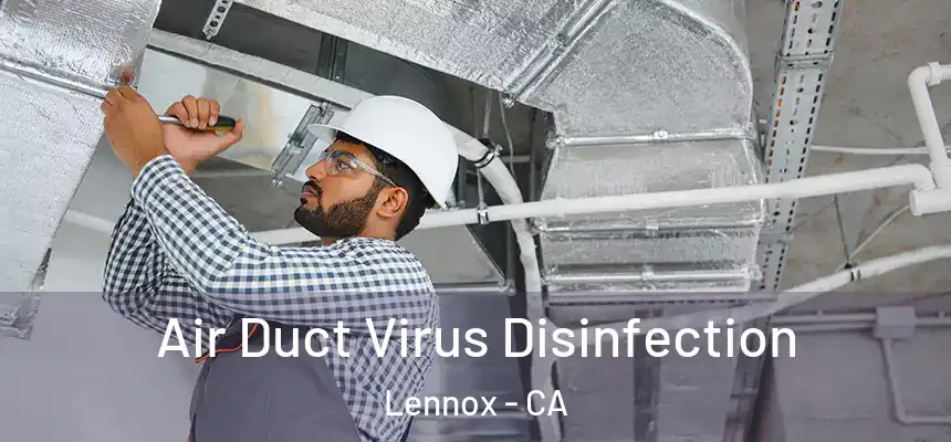 Air Duct Virus Disinfection Lennox - CA
