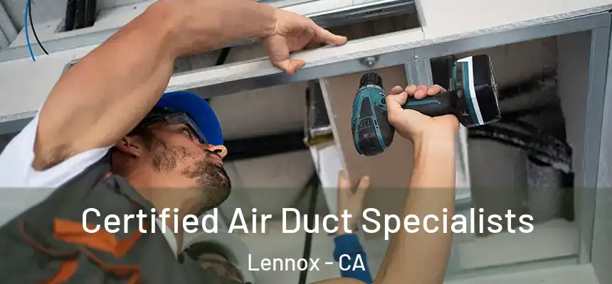  Certified Air Duct Specialists Lennox - CA