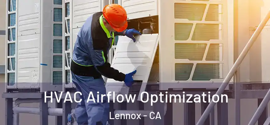  HVAC Airflow Optimization Lennox - CA