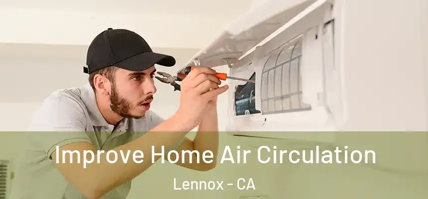 Improve Home Air Circulation Lennox - CA