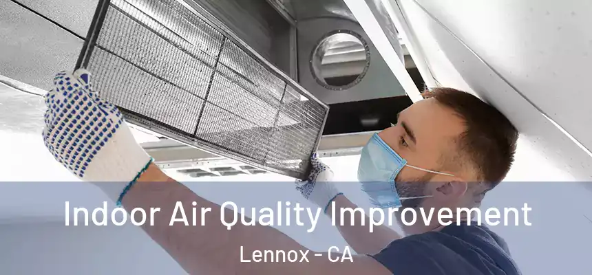 Indoor Air Quality Improvement Lennox - CA