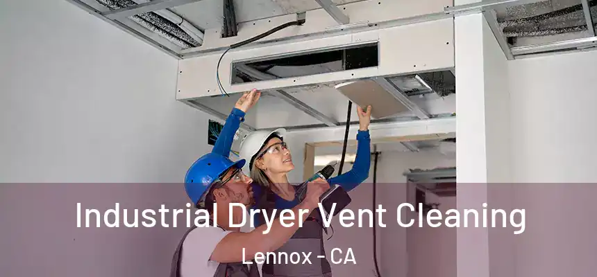 Industrial Dryer Vent Cleaning Lennox - CA