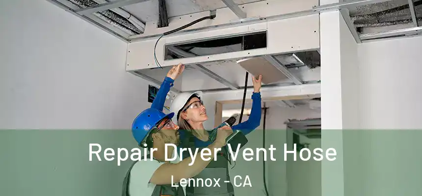 Repair Dryer Vent Hose Lennox - CA